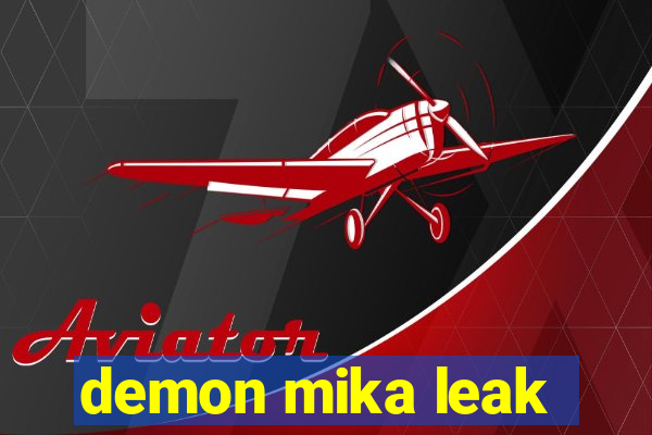 demon mika leak